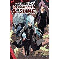 That Time I Got Reincarnated as a Slime- Vol. 6 (light novel) (That Time I Got Reincarnated as a Slime (light novel…